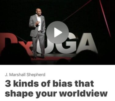 TEDおすすめ動画: 3 kinds of bias that shape your worldview by J. Marshall Shepherd 「あなたの世界を形作る3つの認知バイアス」